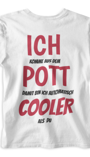 Ich komme aus dem POTT | T-Shirt Weiß