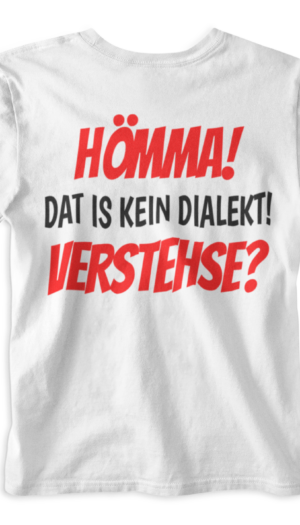 HÖMMA! Dat is kein Dialekt! | T-Shirt Weiß