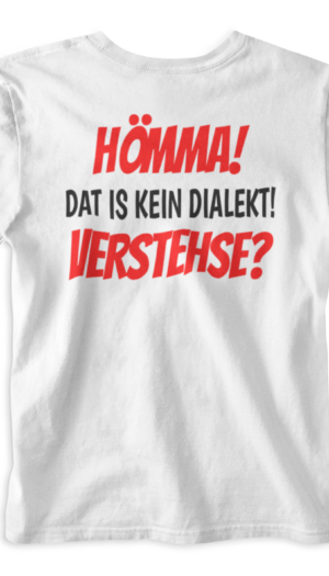 Ruhrpott T-Shirt Hömma dat is kein Dialekt! Verstehse!
