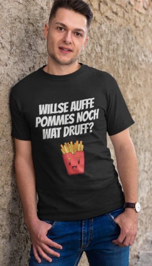 Willse auffe Pommes noch wat druff | T-Shirt Schwarz