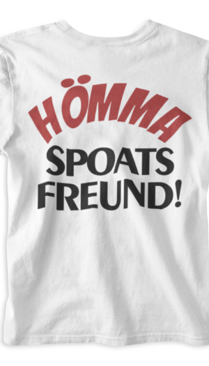 HÖMMA! Spoatsfreund! | T-Shirt Weiß
