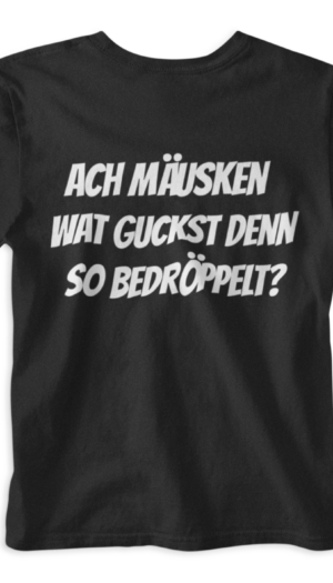 Ach Mäuskchen wat guckste denn.. | T-Shirt Schwarz