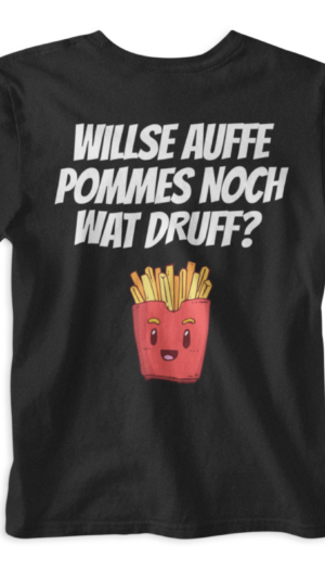 Willse auffe Pommes noch wat druff | T-Shirt Schwarz