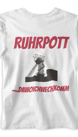 RUHRPOTT da wo ich wechkomm | T-Shirt Weiß