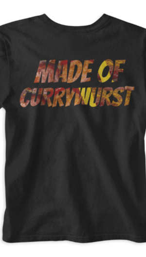 MADE OF CURRYWURST | T-Shirt Schwarz